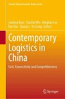 Contemporary Logistics in China - Jianhua Xiao ; Xiaofan Wu ; Binglian Liu - 9789819215713