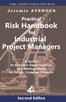 Practical Risk Handbook for Industrial Project Managers (2nd edition): A Guide to Enhance Opportunities and Manage Risks on Large, Complex Projects: A - Jeremie Averous - 9789819414802