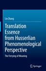 Translation Essence from Husserlian Phenomenological Perspective - Lin Zhang - 9789819505159