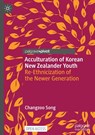 Acculturation of Korean New Zealander Youth - Changzoo Song - 9789819505906