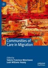 Communities of Care in Migration - Valerie Francisco-Menchavez ; Leah Williams Veazey - 9789819509188