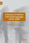 A History of Chinese Film Historiography (1978-2019) - Tan Qiuwen - 9789819517893