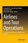 Airlines and Tour Operations - Luong Bui Vu ; Giao Ha Nam Khanh ; Vuong Bui Nhat - 9789819518296