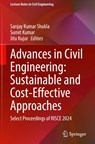 Advances in Civil Engineering: Sustainable and Cost-Effective Approaches - Sanjay Kumar Shukla ; Sumit Kumar ; Jitu Kujur - 9789819522071