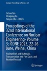 Proceedings of the 32nd International Conference on Nuclear Engineering—Volume 3; ICONE 2025, 22-26 June, Weihai, China - Sichao Tan ; Weiqiang Xu ; Yanyan Zhu - 9789819526277
