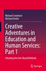 Creative Adventures in Education and Human Services: Part 1 - Michael Crowhurst ; Michael Emslie - 9789819527656
