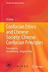 Confucian Ethics and Chinese Society: Chinese Confucian Principles - Yi Zeng - 9789819530670