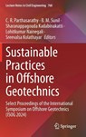 Sustainable Practices in Offshore Geotechnics - C. R. Parthasarathy ; B. M. Sunil ; Sharanappagouda Kadabinakatti - 9789819533008