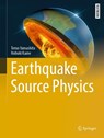 Earthquake Source Physics - Teruo Yamashita ; Nobuki Kame - 9789819535088