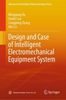 Design and Case of Intelligent Electromechanical Equipment System - Minggang Xu ; Xueke Luo ; Congpeng Zhang ; Wen Li - 9789819538324