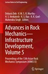 Advances in Rock Mechanics—Infrastructure Development, Volume 5 - Debasis Deb ; V. M.S.R. Murthy ; H.S. Venkatesh - 9789819542505