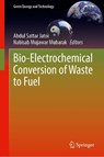 Bio-Electrochemical Conversion of Waste to Fuel - Abdul Sattar Jatoi ; Nabisab Mujawar Mubarak - 9789819543090