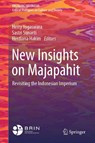 New Insights on Majapahit - Herry Yogaswara ; Sastri Sunarti ; Herdiana Hakim - 9789819545667