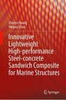 Innovative Lightweight High-performance Steel-concrete Sandwich Composite for Marine Structures - Zhenyu Huang ; Yingwu Zhou - 9789819546800