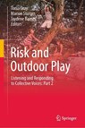 Risk and Outdoor Play - Tonia Gray ; Marion Sturges ; Jaydene Barnes - 9789819552740