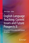 English Language Teaching: Current Issues and Future Prospects II - Akira Tajino - 9789819561667