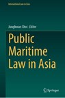 Public Maritime Law in Asia - Junghwan Choi - 9789819570362