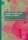 Sudden Deaths and Politics in Africa - Wellman Kondowe ; Mwayi Woyamba Lusaka - 9789819589258