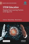 STEM Education - Ridvan Elmas ; Murat Akarsu - 9789819590223