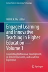 Engaged Learning and Innovative Teaching in Higher Education - Volume 1 - Will W. K. Ma - 9789819594139