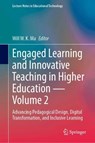 Engaged Learning and Innovative Teaching in Higher Education - Volume 2 - Will W. K. Ma - 9789819594696