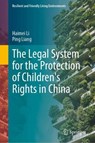 The Legal System for the Protection of Children's Rights in China - Haimei Li ; Ping Liang - 9789819599240