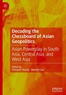 Decoding the Chessboard of Asian Geopolitics - Debasish Nandy ; Monojit Das - 9789819633678