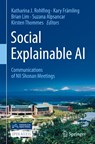 Social Explainable AI - Katharina Rohlfing ; Brian Lim ; Kirsten Thommes - 9789819652891