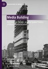 Media Building - Will Mari ; Carole O'Reilly ; E. James West - 9789819656776