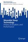 Wearable Sleep Technology - Michael A. Grandner ; Kathryn E. R. Kennedy - 9789819666423
