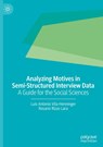 Analyzing Motives in Semi-Structured Interview Data - Luis Antonio Vila-Henninger ; Rosario Rizzo Lara - 9789819678334