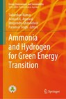 Ammonia and Hydrogen for Green Energy Transition - Sudarshan Kumar ; Avinash K. Agarwal ; Bhupendra Khandelwal - 9789819705061