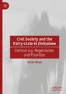 Civil Society and the Party-state in Zimbabwe - Zenzo Moyo - 9789819752539