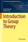 Introduction to Group Theory - Ahmed Ayache ; Khalid Amin - 9789819766468