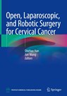 Open, Laparoscopic, and Robotic Surgery for Cervical Cancer - Jun Wang ; Shichao Han - 9789819776863