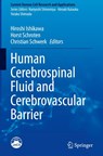 Human Cerebrospinal Fluid and Cerebrovascular Barrier - Hiroshi Ishikawa ; Christian Schwerk ; Horst Schroten - 9789819794942