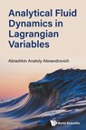 Analytical Fluid Dynamics in Lagrangian Variables - Abrashkin Anatoly Alexandrovich - 9789819806331