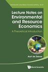 Lecture Notes On Environmental And Resource Economics: A Theoretical Introduction - Aart J (Tilburg University De Zeeuw - 9789819809394