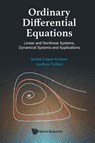 Ordinary Differential Equations: Linear And Nonlinear Systems, Dynamical Systems And Applications - Julian (Universidad Complutense De Madrid Lopez-gomez ; Andrea (Universidad Politecnica De Madrid Tellini - 9789819812400