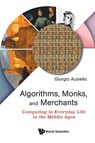 ALGORITHMS, MONKS, AND MERCHANTS - Ausiello Giorgio - 9789819812837
