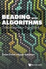 Beading With Algorithms: Cellular Automata In Peyote Stitch - Gwen (-) Fisher ; Roger (-) Antonsen - 9789819814879