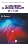 Integral Methods In Nonlinear Dynamics Of Systems - Anatoliy A (National Academy Of Sciences Of Ukraine Martynyuk - 9789819817993