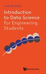 INTRODUCTION TO DATA SCIENCE FOR ENGINEERING STUDENTS - Bilionis Ilias - 9789819822430