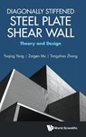 Diagonally Stiffened Steel Plate Shear Wall: Theory And Design - Yuqing (University Of Science And Technology Beijing Yang ; Zaigen (University Of Science And Technology Beijing Mu ; Tongzhao (China Coal Technology And Engineering Group (Ccteg) Zhang - 9789819826865