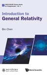 INTRODUCTION TO GENERAL RELATIVITY - Chen Bin - 9789819827299