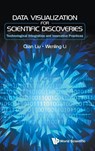Data Visualization For Scientific Discoveries: Technological Integration And Innovative Practices - Qian (Xi'an Jiaotong-liverpool University Liu ; Wenling (Xi'an Eurasia University Li - 9789819827794