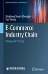 E-Commerce Industry Chain - Qinghong Shuai ; Zhongjun Li ; Yun Zhang - 9789819900428