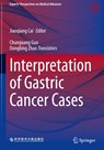 Interpretation of Gastric Cancer Cases - Jianqiang Cai - 9789819953011