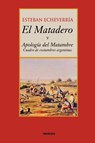 El Matadero (y Apologia Del Matambre) - Esteban Echeverria - 9789871136094
