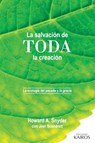 La salvacion de toda la creacion - Howard A Snyder ; Joel Scandrett - 9789871355679